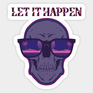 Let it Happen Sticker